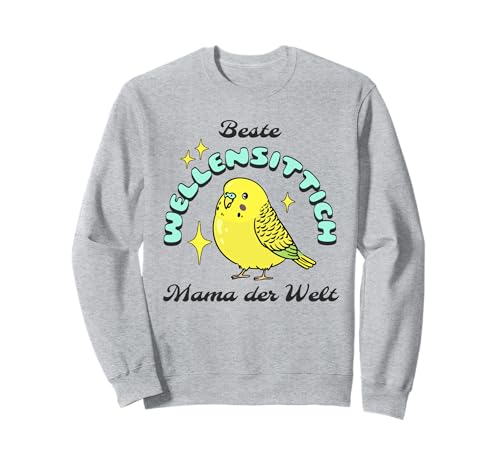 Beste Wellensittich Mama der Welt Welli Vogel Liebhaber Sweatshirt Beste Wellensittich Mama der Welt Welli Vogel Liebhaber Sweatshirt von Wellensittich Mama Geschenke Welli Liebhaber