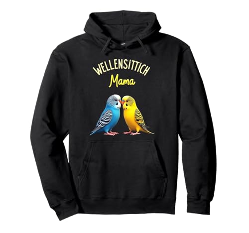 Wellensittich Mama Vogel Liebhaber Wellensittiche Geschenk Pullover Hoodie Wellensittich Mama Vogel Liebhaber Wellensittiche Geschenk Pullover Hoodie von Wellensittich Mama Vogel Liebhaber Geschenkidee