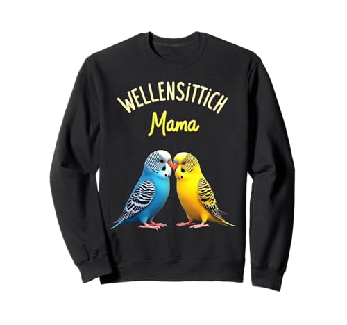 Wellensittich Mama Vogel Liebhaber Wellensittiche Geschenk Sweatshirt Wellensittich Mama Vogel Liebhaber Wellensittiche Geschenk Sweatshirt von Wellensittich Mama Vogel Liebhaber Geschenkidee