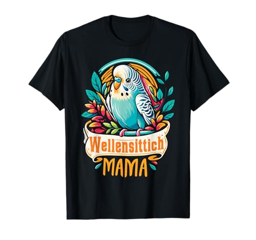 Wellensittich Haustier Frauen Wellensittich Mama T-Shirt von Wellensittich Shirt Damen