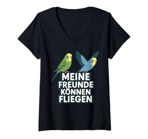 Damen Wellensittich Sprüche - Meine Freunde können fliegen T-Shirt mit V-Ausschnitt Damen Wellensittich Sprüche - Meine Freunde können fliegen T-Shirt mit V-Ausschnitt von Wellensittich Welli Besitzer Vogel Geschenke