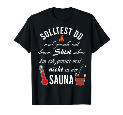 Lustiger Sauna Spruch Wellness Saunameister Herren Damen T-Shirt von Wellness & Sauna Sprüche