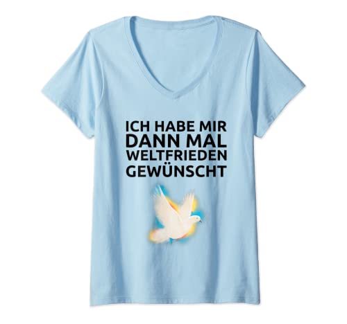 Damen Ich Habe Mir Dann Mal Weltfrieden Gewünscht T-Shirt mit V-Ausschnitt Damen Ich Habe Mir Dann Mal Weltfrieden Gewünscht T-Shirt mit V-Ausschnitt von Weltfrieden Frieden Pazifismus