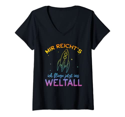 Damen Astronaut - Mir Reicht's ich fliege jetzt ins Weltall T-Shirt mit V-Ausschnitt von Weltraum Raumfahrt Astronauten