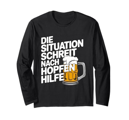 Lustiger Bier Spruch Hopfenhilfe Männer Humor Langarmshirt von Wenn nix mehr hilft, hilft nur noch Bier!