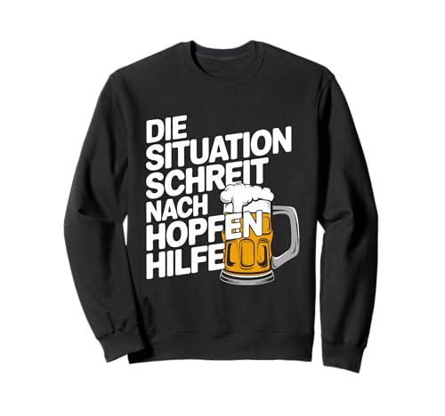 Lustiger Bier Spruch Hopfenhilfe Männer Humor Sweatshirt von Wenn nix mehr hilft, hilft nur noch Bier!