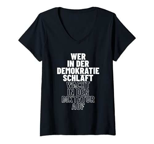 Damen Wer in der Demokratie schläft wacht in der Diktatur auf T-Shirt mit V-Ausschnitt Damen Wer in der Demokratie schläft wacht in der Diktatur auf T-Shirt mit V-Ausschnitt von Wer in Demokratie schläft wacht in Diktatur auf