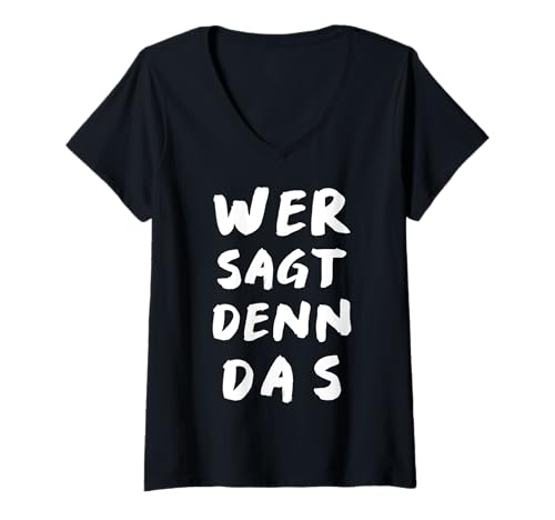 Damen Wer sagt denn das? Das Partytool um den Abriss zu feiern. T-Shirt mit V-Ausschnitt Damen Wer sagt denn das? Das Partytool um den Abriss zu feiern. T-Shirt mit V-Ausschnitt von Deichblind Gleichkind - Reimwort Reimport.