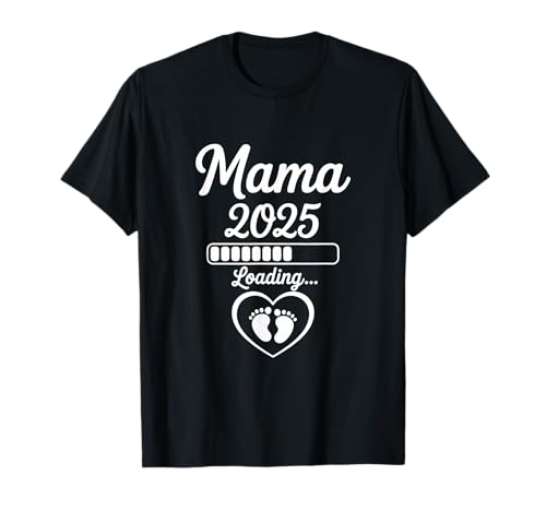 Mama 2025 Loading Schwangerschaftsverkündung Muttertag T-Shirt Mama 2025 Loading Schwangerschaftsverkündung Muttertag T-Shirt von Werdende Eltern Geschenke Mama 2025 & Papa 2025