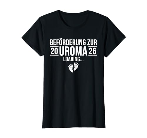 Damen Uroma 2026 Loading - Werdende Urgroßmutter T-Shirt von Werdende Urgroßeltern 2026 Schwangerschaft