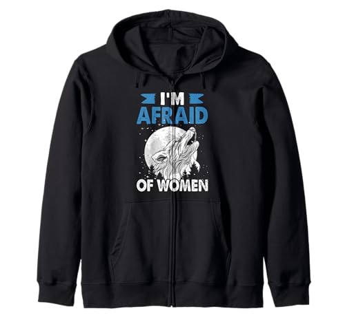Alpha Wolf I'M AFRAID OF WOMEN Lustiges Wölfe Kapuzenjacke von Werwolf T-Shirt Herren Alpha Wolf Kostüm Wölfe