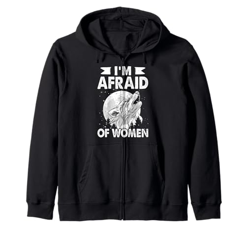 Alpha Wolf I'M AFRAID OF WOMEN Lustiges Wölfe Kapuzenjacke von Werwolf T-Shirt Herren Alpha Wolf Kostüm Wölfe