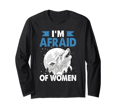 Alpha Wolf I'M AFRAID OF WOMEN Lustiges Wölfe Langarmshirt von Werwolf T-Shirt Herren Alpha Wolf Kostüm Wölfe
