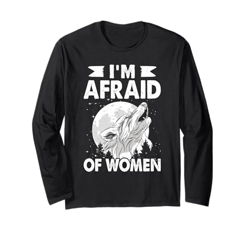 Alpha Wolf I'M AFRAID OF WOMEN Lustiges Wölfe Langarmshirt von Werwolf T-Shirt Herren Alpha Wolf Kostüm Wölfe