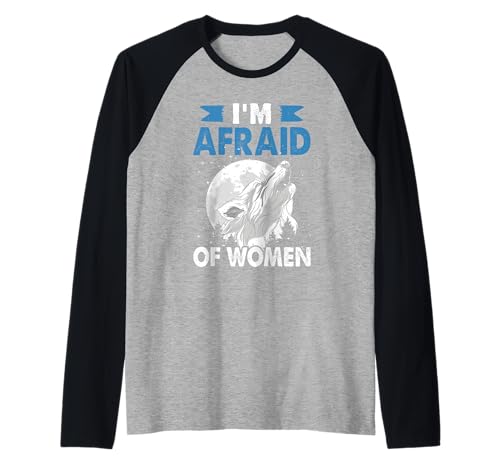Alpha Wolf I'M AFRAID OF WOMEN Lustiges Wölfe Raglan von Werwolf T-Shirt Herren Alpha Wolf Kostüm Wölfe