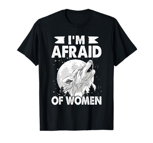Alpha Wolf I'M AFRAID OF WOMEN Lustiges Wölfe T-Shirt von Werwolf T-Shirt Herren Alpha Wolf Kostüm Wölfe