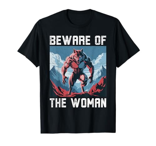 Werwolf BEWARE OF THE WOMAN Lustiges Alpha Wolf T-Shirt von Werwolf T-Shirt Herren Alpha Wolf Kostüm Wölfe