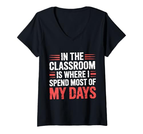 Damen In The Classroom is Where I Spend Most of My Days - T-Shirt mit V-Ausschnitt Damen In The Classroom is Where I Spend Most of My Days - T-Shirt mit V-Ausschnitt von Wesentlicher engagierter Lehrer