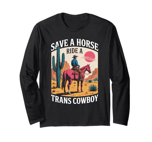 Save A Horse Ride A Trans Cowboy Pride LGBTQ Lustige Damen Herren Langarmshirt Save A Horse Ride A Trans Cowboy Pride LGBTQ Lustige Damen Herren Langarmshirt von Western Country Humor Ally Friend Family Sarcasm