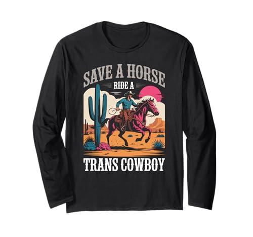 Save A Horse Ride A Trans Cowboy Pride LGBTQ Lustige Damen Herren Langarmshirt Save A Horse Ride A Trans Cowboy Pride LGBTQ Lustige Damen Herren Langarmshirt von Western Country Humor Ally Friend Family Sarcasm