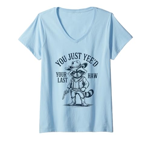 Damen You Just Yee'd Your Last Haw Cowboy Raccoon T-Shirt mit V-Ausschnitt Damen You Just Yee'd Your Last Haw Cowboy Raccoon T-Shirt mit V-Ausschnitt von Western Cowboy Humor Raccoon Yeehaw