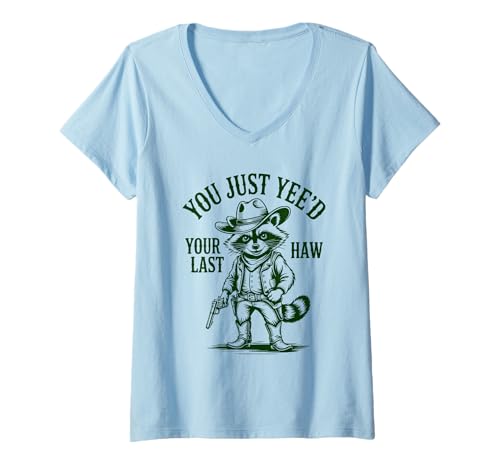 Damen You Just Yee'd Your Last Haw Cowboy Raccoon T-Shirt mit V-Ausschnitt Damen You Just Yee'd Your Last Haw Cowboy Raccoon T-Shirt mit V-Ausschnitt von Western Cowboy Raccoon Humor Fun