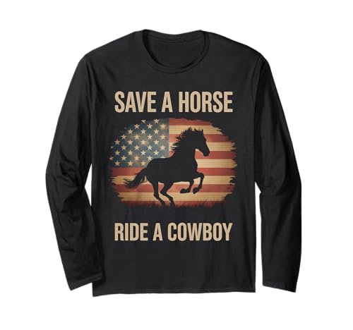 Lustiger Cowboy Spruch Save Horse Ride Humor Vater Männer Frauen Langarmshirt Lustiger Cowboy Spruch Save Horse Ride Humor Vater Männer Frauen Langarmshirt von Western Rodeo Joke Country Music America Pride