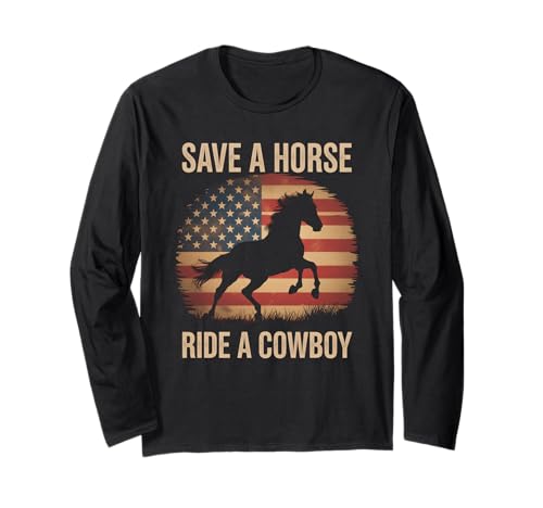 Lustiger Cowboy Spruch Save Horse Ride Humor Vater Männer Frauen Langarmshirt Lustiger Cowboy Spruch Save Horse Ride Humor Vater Männer Frauen Langarmshirt von Western Rodeo Joke Country Music America Pride