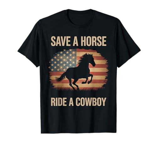 Lustiger Cowboy Spruch Save Horse Ride Humor Vater Männer Frauen T-Shirt Lustiger Cowboy Spruch Save Horse Ride Humor Vater Männer Frauen T-Shirt von Western Rodeo Joke Country Music America Pride