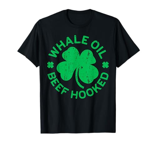 Whale Oil Beef Hooked Shirt Irish Herren Damen St. Patricks Day T-Shirt von Whale Oil Beef Hooked Shirts