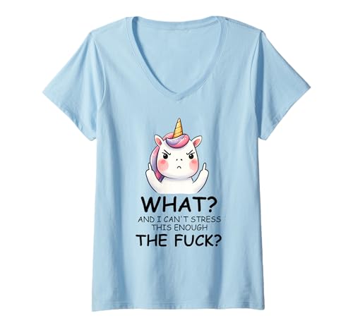 Damen What and I Cannot Stress This Enough The Fuck Unicorn Funny T-Shirt mit V-Ausschnitt von What And I Cannot Stress This Enough the Fck Shirt