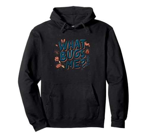 Lustiges What Bugs Me Statement für Erwachsene und Kinder Pullover Hoodie von What Bugs Me Outfit