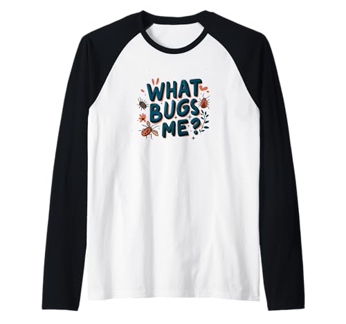 Lustiges What Bugs Me Statement für Erwachsene und Kinder Raglan von What Bugs Me Outfit