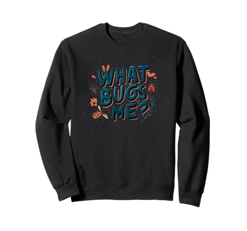 Lustiges What Bugs Me Statement für Erwachsene und Kinder Sweatshirt von What Bugs Me Outfit