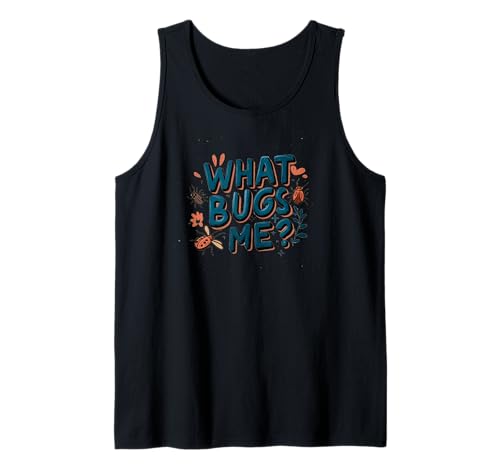 Lustiges What Bugs Me Statement für Erwachsene und Kinder Tank Top von What Bugs Me Outfit