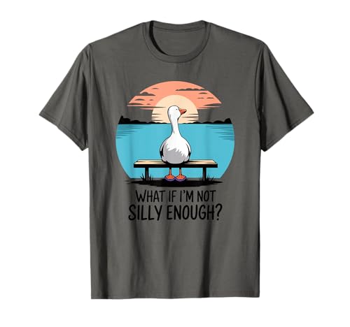 What If I'm Not Silly Enough Goose Meme, lustige Ente, Herren und Damen T-Shirt What If I'm Not Silly Enough Goose Meme, lustige Ente, Herren und Damen T-Shirt von What If I'm Not Silly Enough Funny Goose Tees