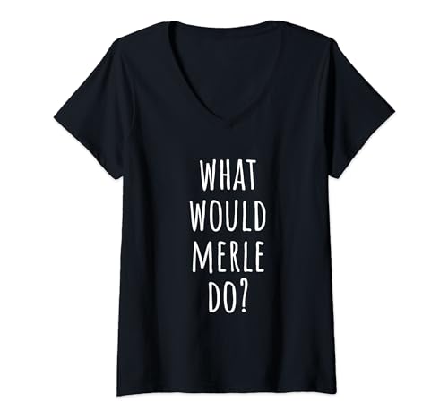 Damen Was würde Merle tun? Funny Merle T-Shirt mit V-Ausschnitt Damen Was würde Merle tun? Funny Merle T-Shirt mit V-Ausschnitt von What Would Merle Do Funny Merle Name Apparel