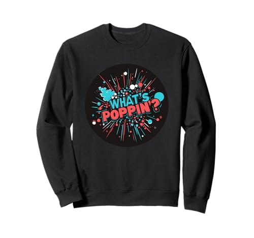 Funny What's Poppin' Speech für Erwachsene und Kinder Sweatshirt Funny What's Poppin' Speech für Erwachsene und Kinder Sweatshirt von What's Poppin' Outfit