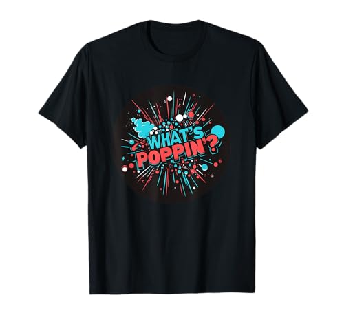 Funny What's Poppin' Speech für Erwachsene und Kinder T-Shirt Funny What's Poppin' Speech für Erwachsene und Kinder T-Shirt von What's Poppin' Outfit