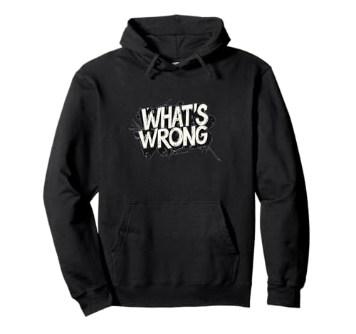 Cooles What's Wrong-Emblem für Erwachsene und Kinder Pullover Hoodie Cooles What's Wrong-Emblem für Erwachsene und Kinder Pullover Hoodie von What's Wrong Outfit