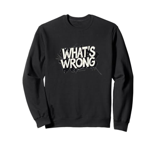 Cooles What's Wrong-Emblem für Erwachsene und Kinder Sweatshirt Cooles What's Wrong-Emblem für Erwachsene und Kinder Sweatshirt von What's Wrong Outfit