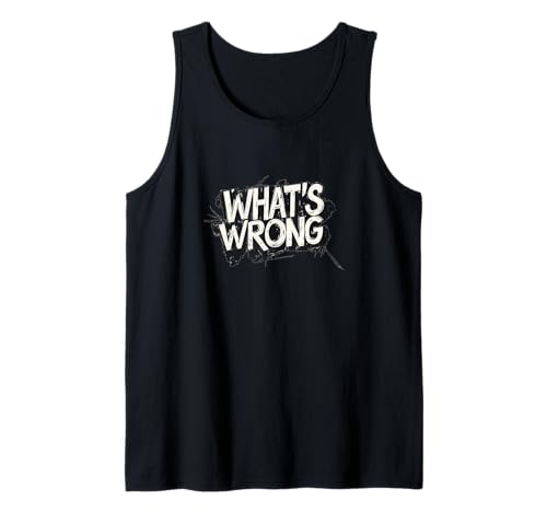 Cooles What's Wrong-Emblem für Erwachsene und Kinder Tank Top Cooles What's Wrong-Emblem für Erwachsene und Kinder Tank Top von What's Wrong Outfit