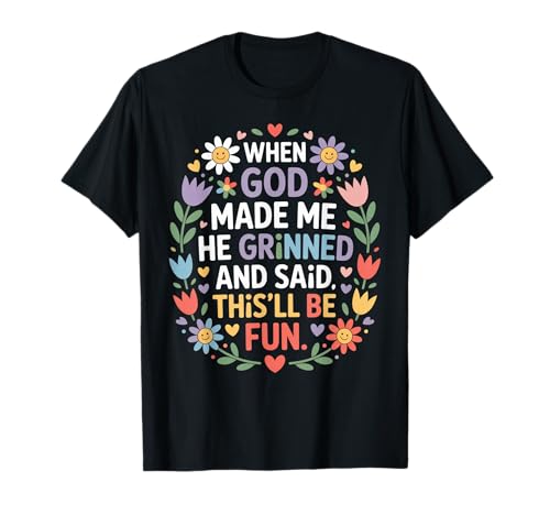 Als Gott mich erschuf, grinste er und sagte, das wird Spaß machen, Kinder T-Shirt von When God Made Me He Grinned and Said Funny Tee