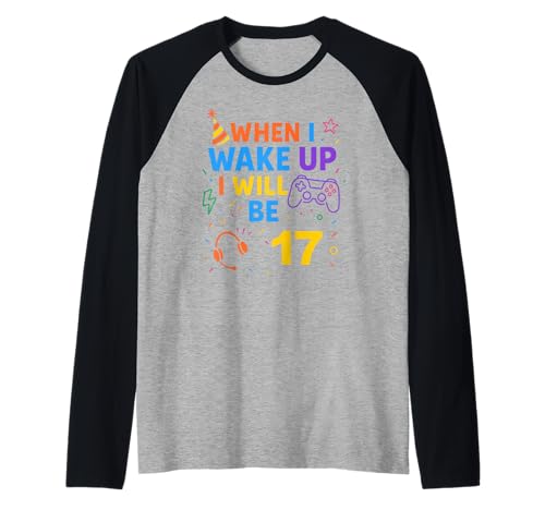 Wenn ich aufwache, werde ich 17 Geburtstagsspieler mit siebzehn Jungen Raglan von When i Wake Up I Will Be