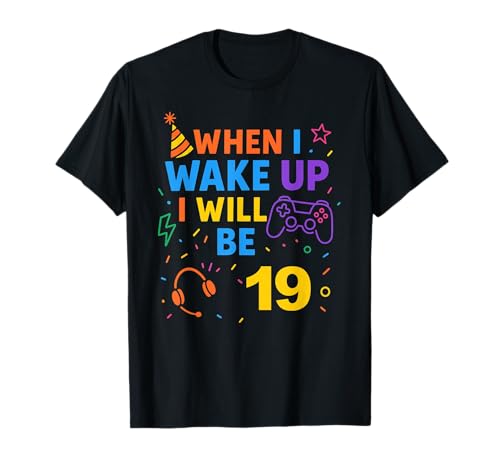 Wenn ich aufwache, werde ich 19, Nineteen Boy Birthday Gamer T-Shirt Wenn ich aufwache, werde ich 19, Nineteen Boy Birthday Gamer T-Shirt von When i Wake Up I Will Be