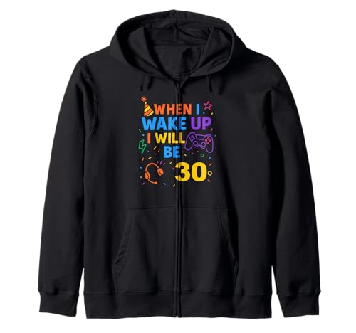 Wenn ich aufwache, werde ich 30, Thirty Boy Birthday Gamer Kapuzenjacke Wenn ich aufwache, werde ich 30, Thirty Boy Birthday Gamer Kapuzenjacke von When i Wake Up I Will Be