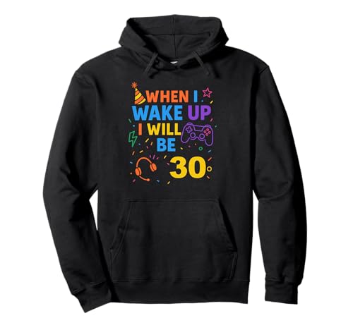 Wenn ich aufwache, werde ich 30, Thirty Boy Birthday Gamer Pullover Hoodie Wenn ich aufwache, werde ich 30, Thirty Boy Birthday Gamer Pullover Hoodie von When i Wake Up I Will Be