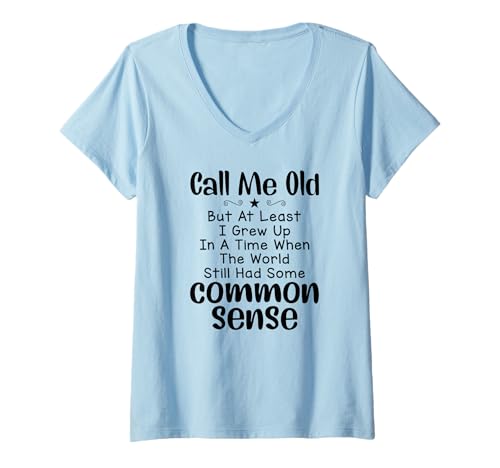 Damen Nenn Mich alt, Aber zumindest Bin ich in Einer Zeit aufgewachsen, als die Welt T-Shirt mit V-Ausschnitt Damen Nenn Mich alt, Aber zumindest Bin ich in Einer Zeit aufgewachsen, als die Welt T-Shirt mit V-Ausschnitt von When the world still had some common sense Tee