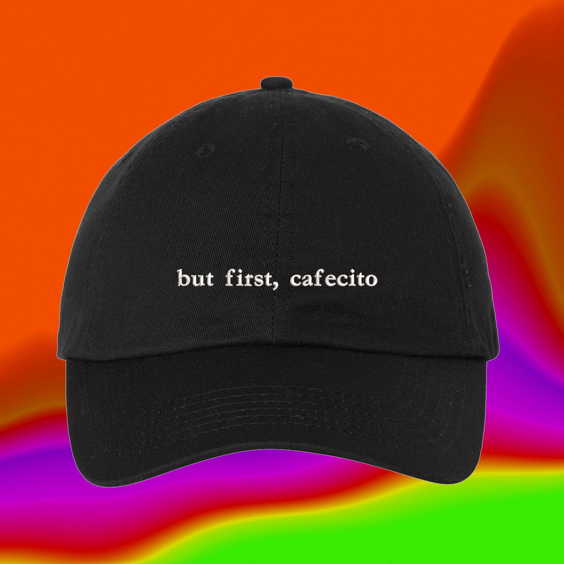 Aber Zuerst Cafecito Hat | Benutzerdefinierte Farbverstellbare Gestickte Dad-Hut von WheredUGetThatHat