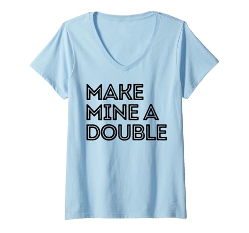 Damen Mach aus Meinem einen doppelten Whiskey, Schnaps, Schnaps oder Trinker T-Shirt mit V-Ausschnitt von Whiskey Drinker Shopp